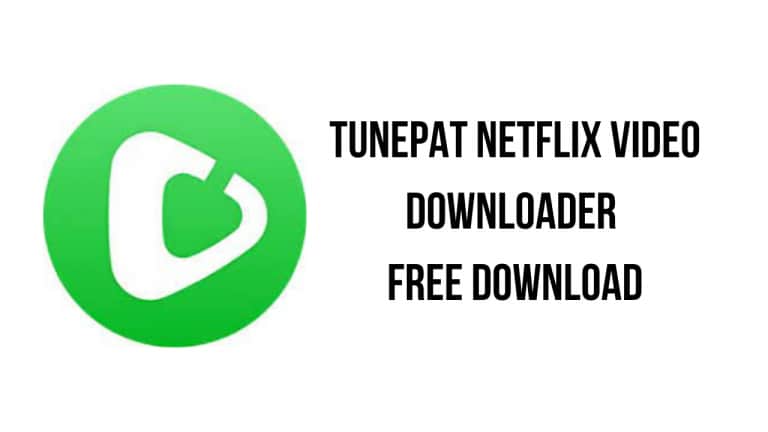 TunePat Netflix Video Downloader Crack